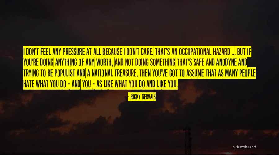 Trying To Not Care Quotes By Ricky Gervais