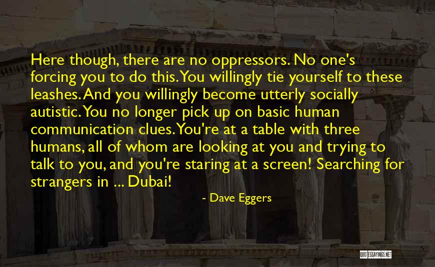 Trying To Pick Yourself Up Quotes By Dave Eggers Trying To Pick Yourself Up Quotes By Dave Eggers