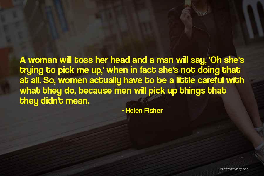 Trying To Pick Yourself Up Quotes By Helen Fisher Trying To Pick Yourself Up Quotes By Helen Fisher