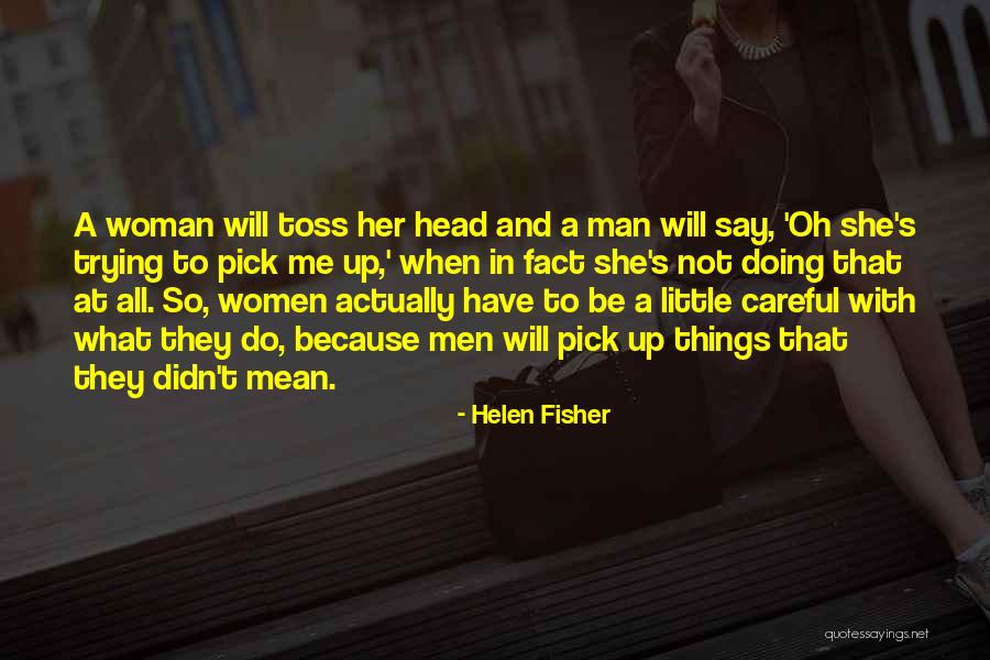 Trying To Pick Yourself Up Quotes By Helen Fisher