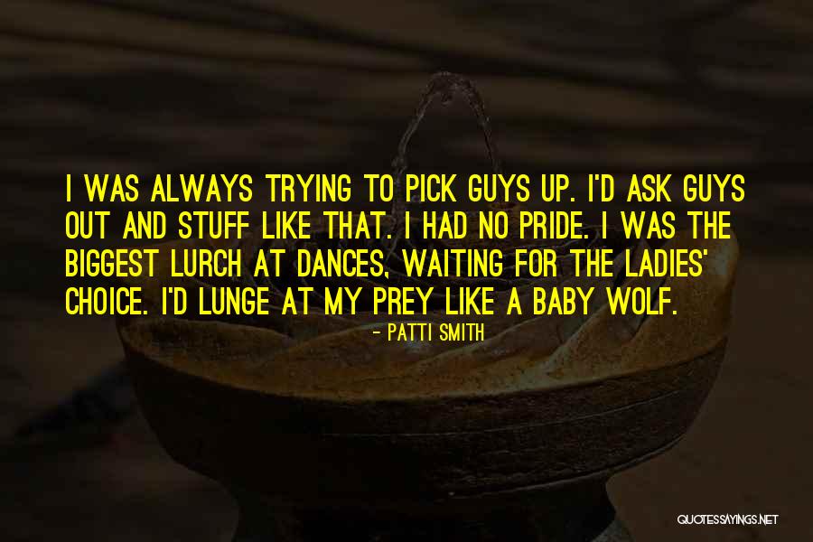 Trying To Pick Yourself Up Quotes By Patti Smith Trying To Pick Yourself Up Quotes By Patti Smith