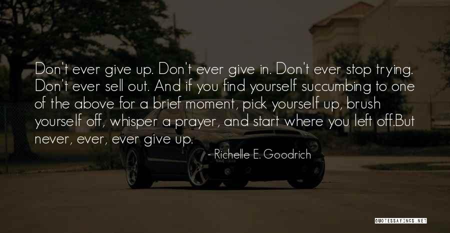 Trying To Pick Yourself Up Quotes By Richelle E. Goodrich Trying To Pick Yourself Up Quotes By Richelle E. Goodrich
