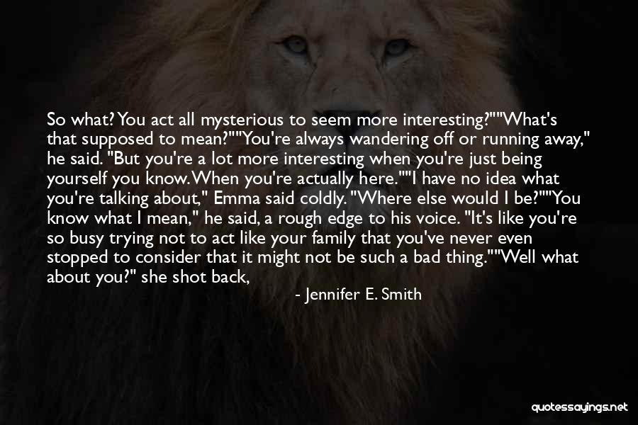 Trying To Please Everyone But Yourself Quotes By Jennifer E. Smith Trying To Please Everyone But Yourself Quotes By Jennifer E. Smith