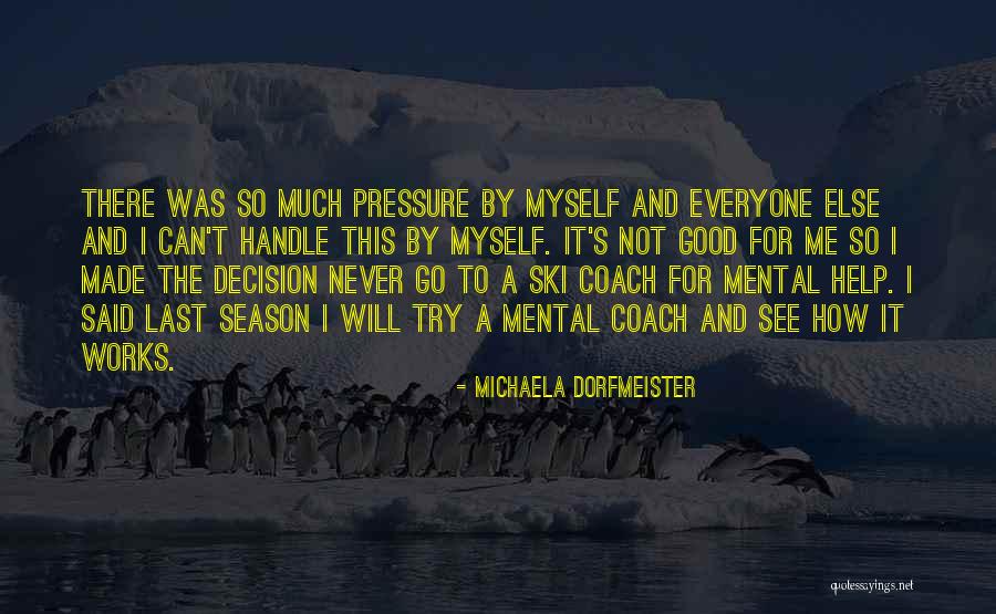Trying To Please Everyone But Yourself Quotes By Michaela Dorfmeister Trying To Please Everyone But Yourself Quotes By Michaela Dorfmeister