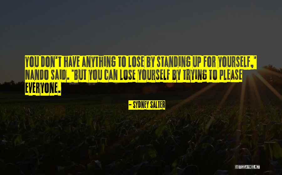 Trying To Please Everyone But Yourself Quotes By Sydney Salter Trying To Please Everyone But Yourself Quotes By Sydney Salter