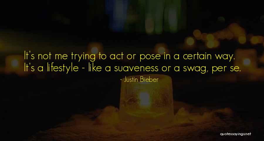 Trying To Pose Quotes By Justin Bieber Trying To Pose Quotes By Justin Bieber