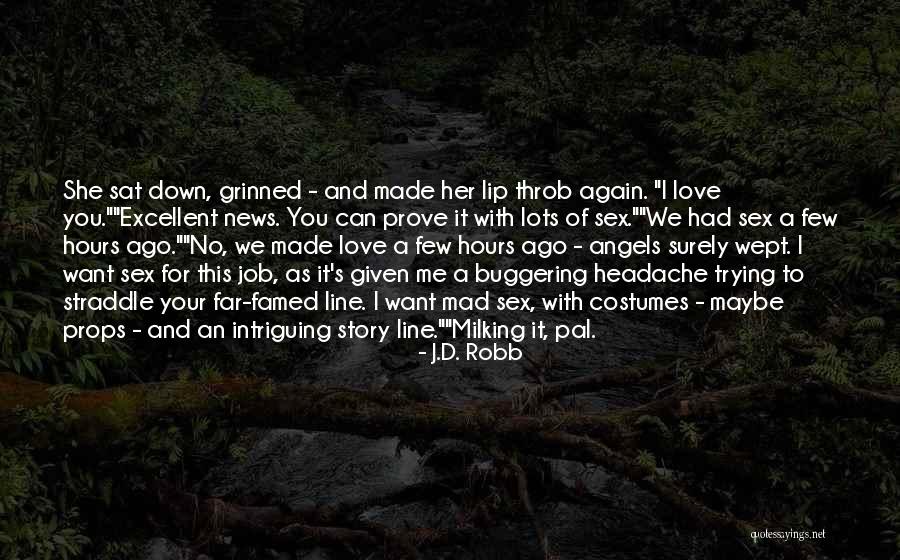 Trying To Prove Your Love Quotes By J.D. Robb Trying To Prove Your Love Quotes By J.D. Robb