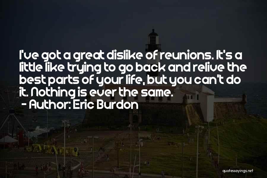 Trying To Relive The Past Quotes By Eric Burdon