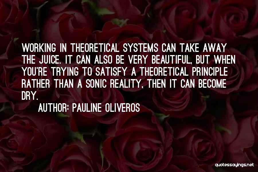 Trying To Satisfy Others Quotes By Pauline Oliveros