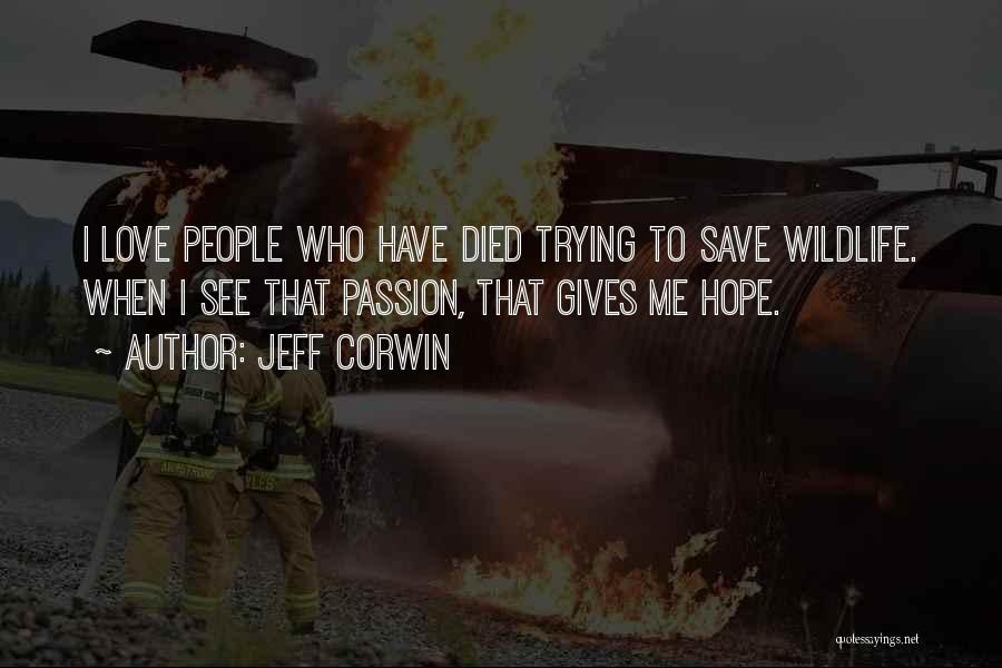 Trying To Save Love Quotes By Jeff Corwin