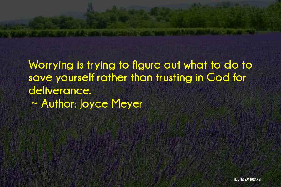 Trying To Save Someone Quotes By Joyce Meyer