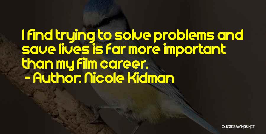 Trying To Save Someone Quotes By Nicole Kidman