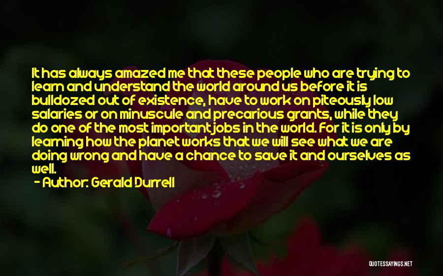 Trying To Save The World Quotes By Gerald Durrell