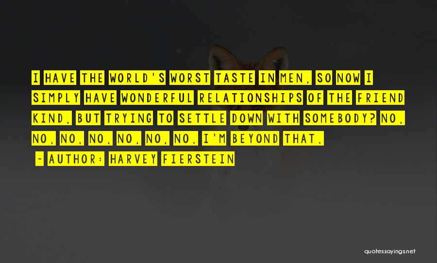 Trying To Settle Down Quotes By Harvey Fierstein