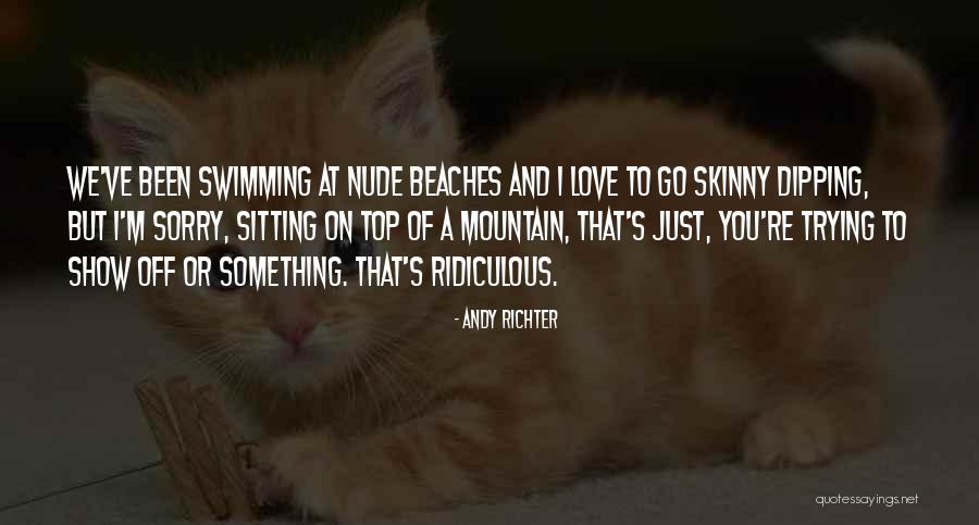 Trying To Show Love Quotes By Andy Richter Trying To Show Love Quotes By Andy Richter