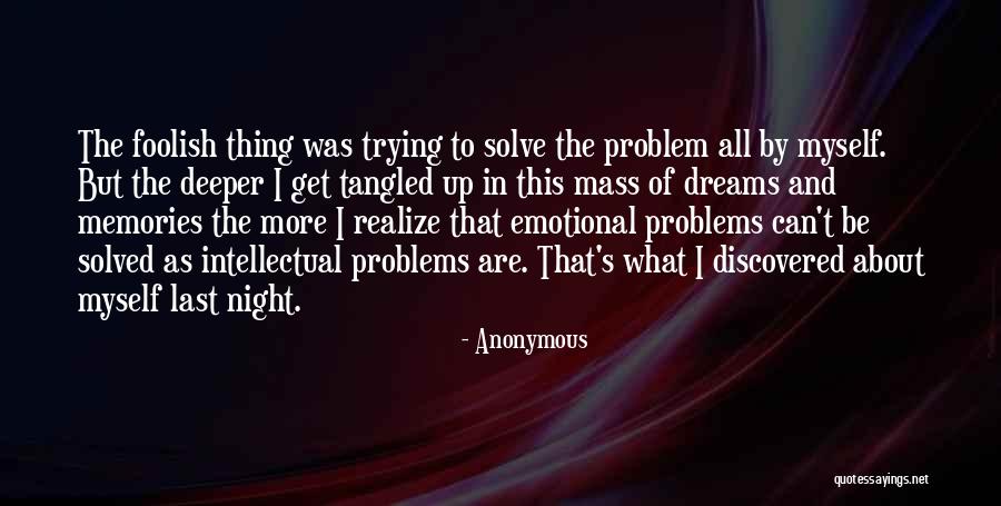 Trying To Solve Problems Quotes By Anonymous Trying To Solve Problems Quotes By Anonymous