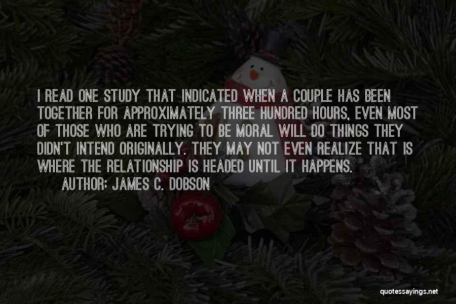 Trying To Study Quotes By James C. Dobson