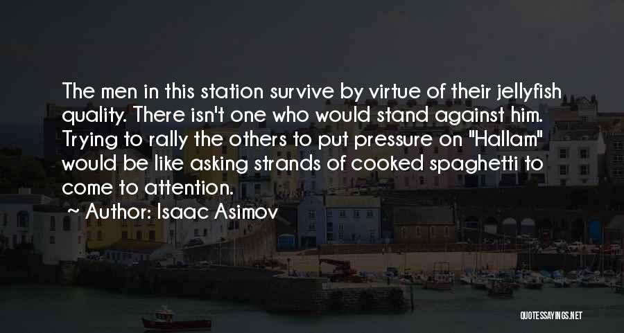 Trying To Survive Quotes By Isaac Asimov