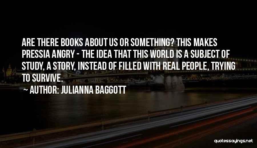 Trying To Survive Quotes By Julianna Baggott