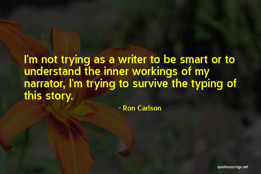 Trying To Survive Quotes By Ron Carlson