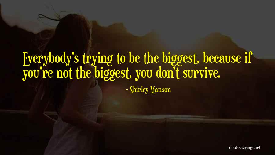 Trying To Survive Quotes By Shirley Manson