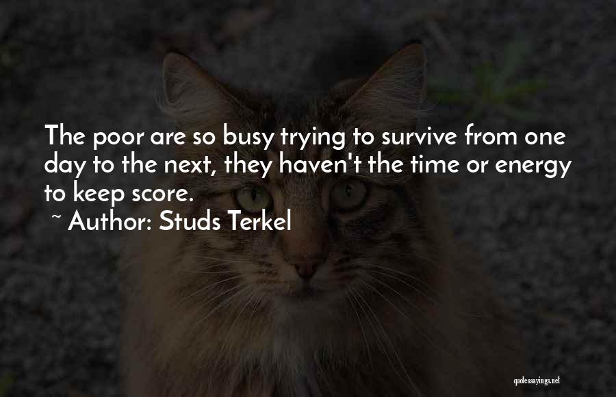 Trying To Survive Quotes By Studs Terkel