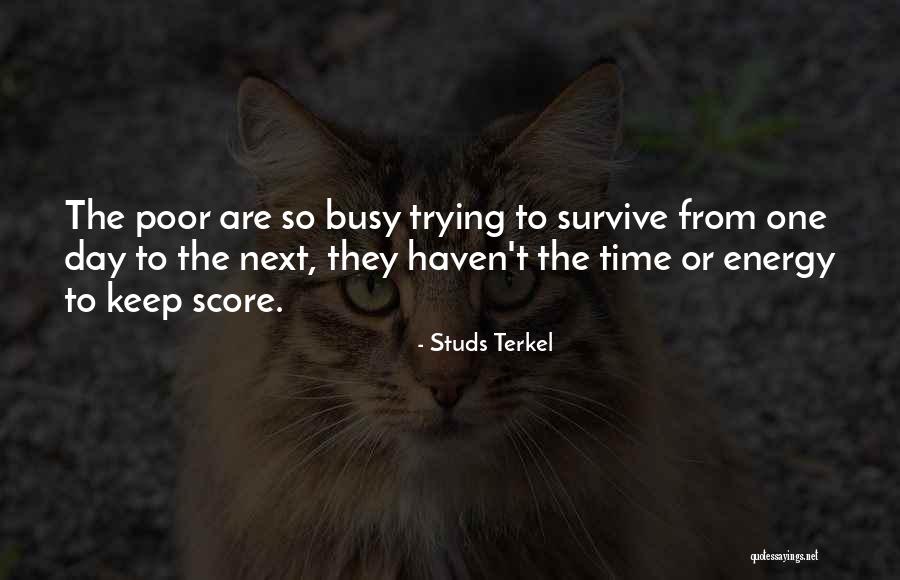 Trying To Survive Quotes By Studs Terkel