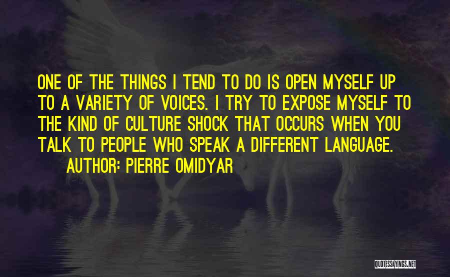 Trying To Talk To Someone Quotes By Pierre Omidyar