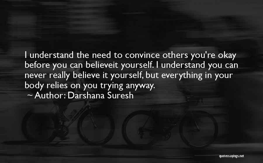 Trying To Understand Others Quotes By Darshana Suresh