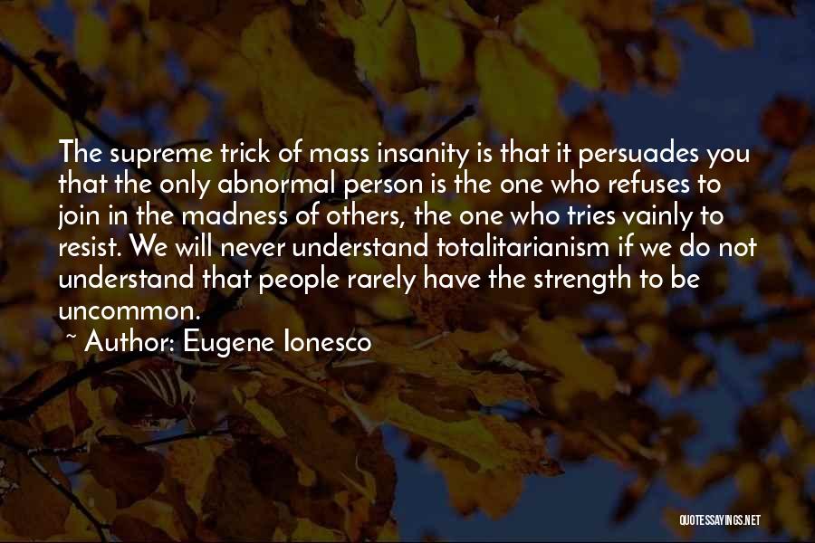 Trying To Understand Others Quotes By Eugene Ionesco