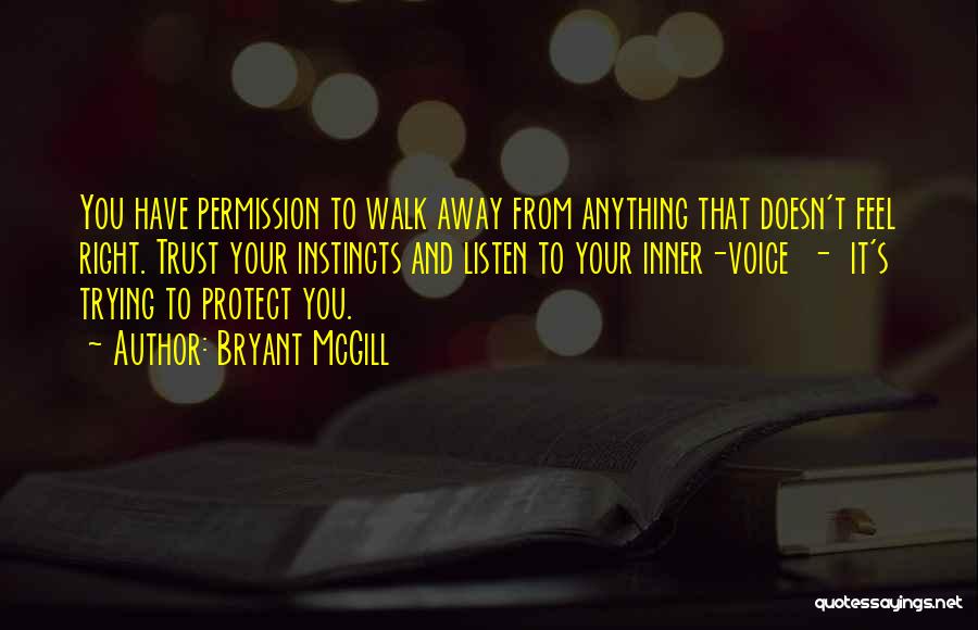 Trying To Walk Away Quotes By Bryant McGill