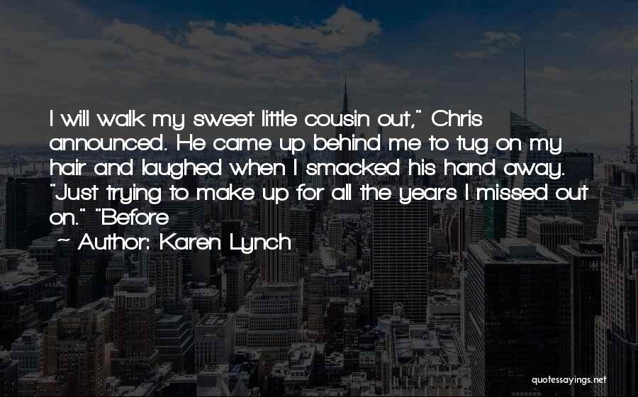 Trying To Walk Away Quotes By Karen Lynch