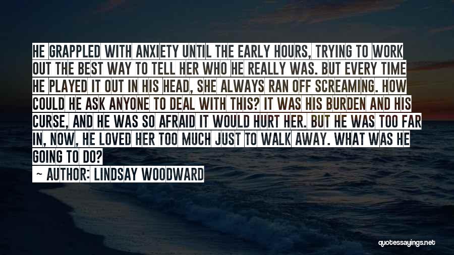 Trying To Walk Away Quotes By Lindsay Woodward