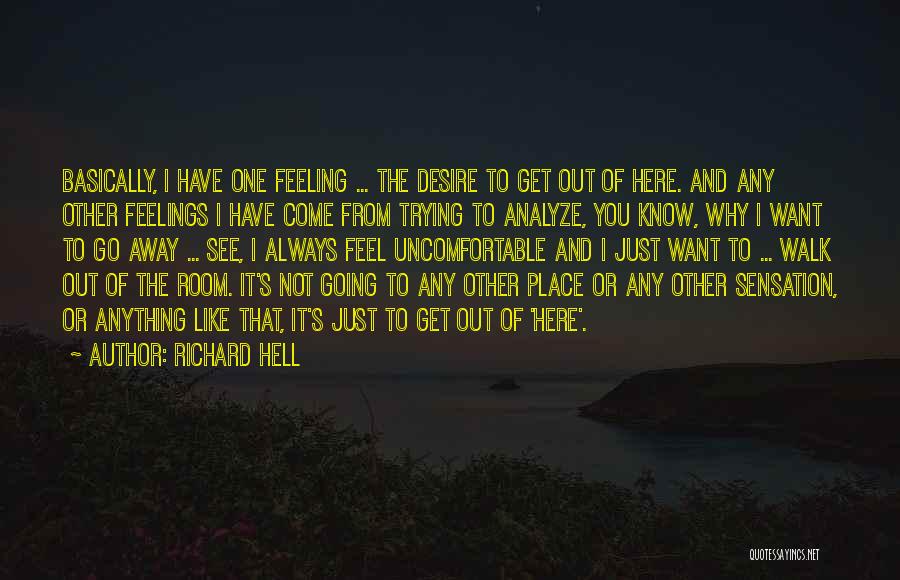 Trying To Walk Away Quotes By Richard Hell