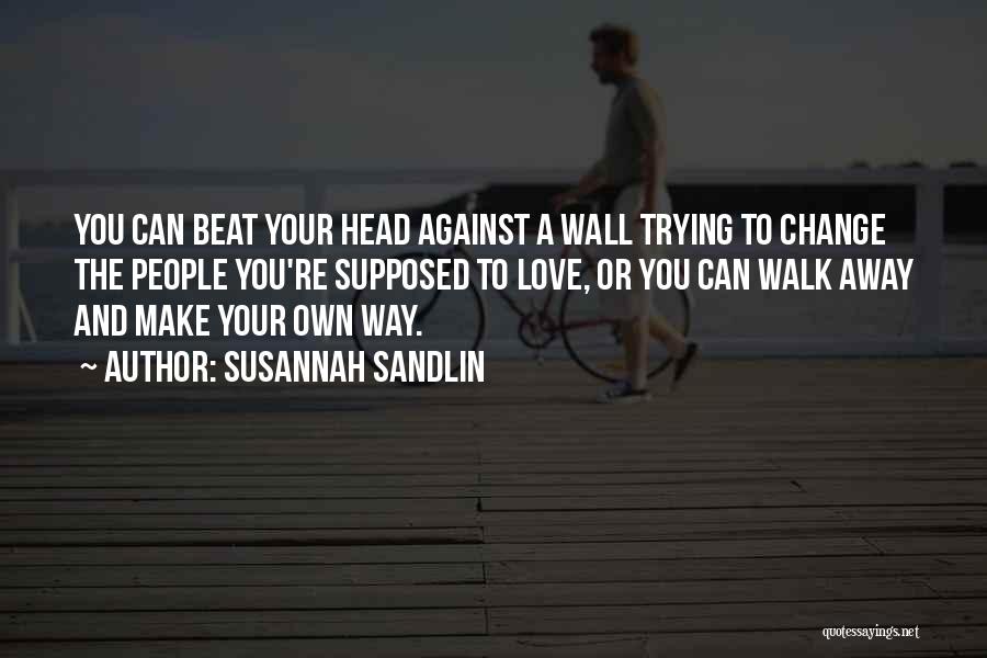 Trying To Walk Away Quotes By Susannah Sandlin