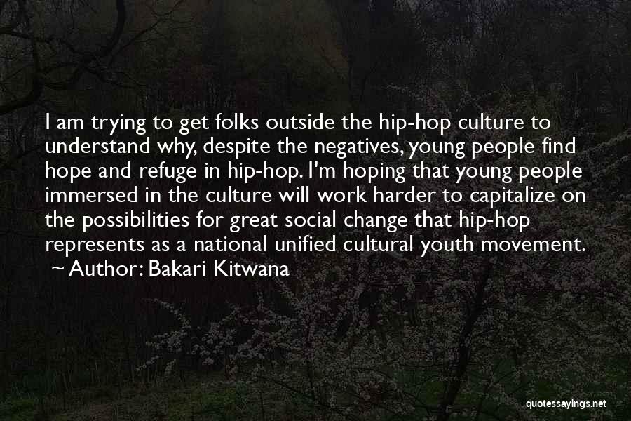 Trying To Work Hard Quotes By Bakari Kitwana