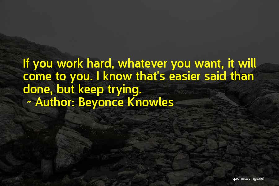 Trying To Work Hard Quotes By Beyonce Knowles
