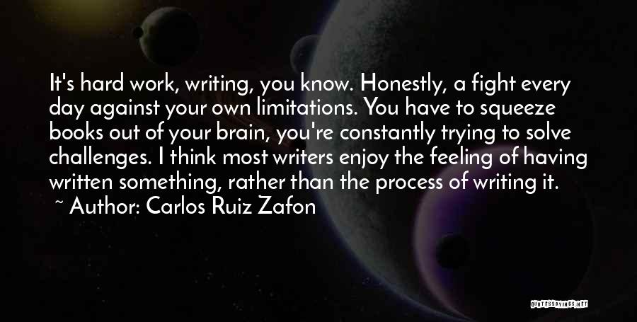 Trying To Work Hard Quotes By Carlos Ruiz Zafon