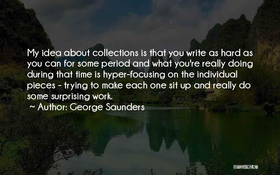 Trying To Work Hard Quotes By George Saunders