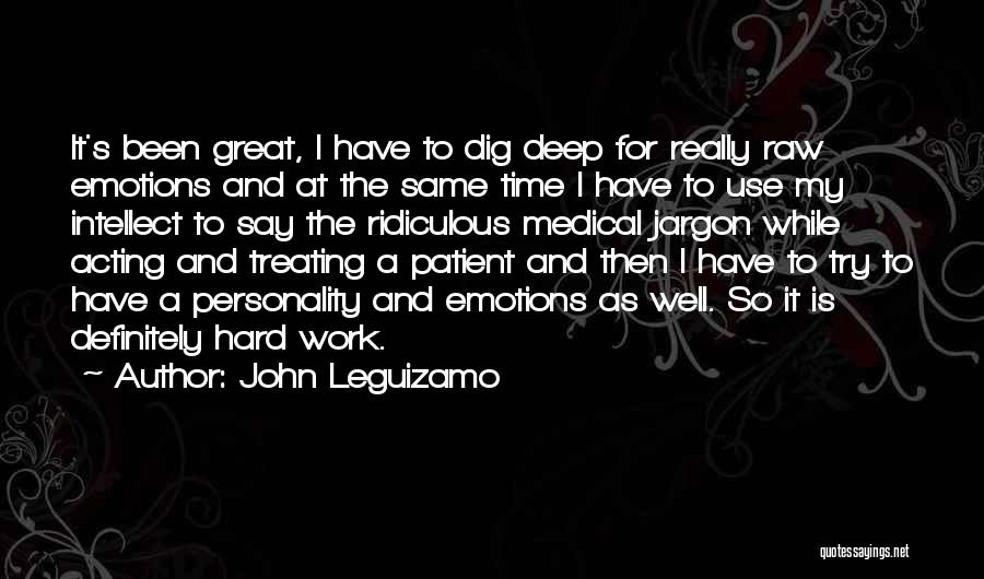 Trying To Work Hard Quotes By John Leguizamo