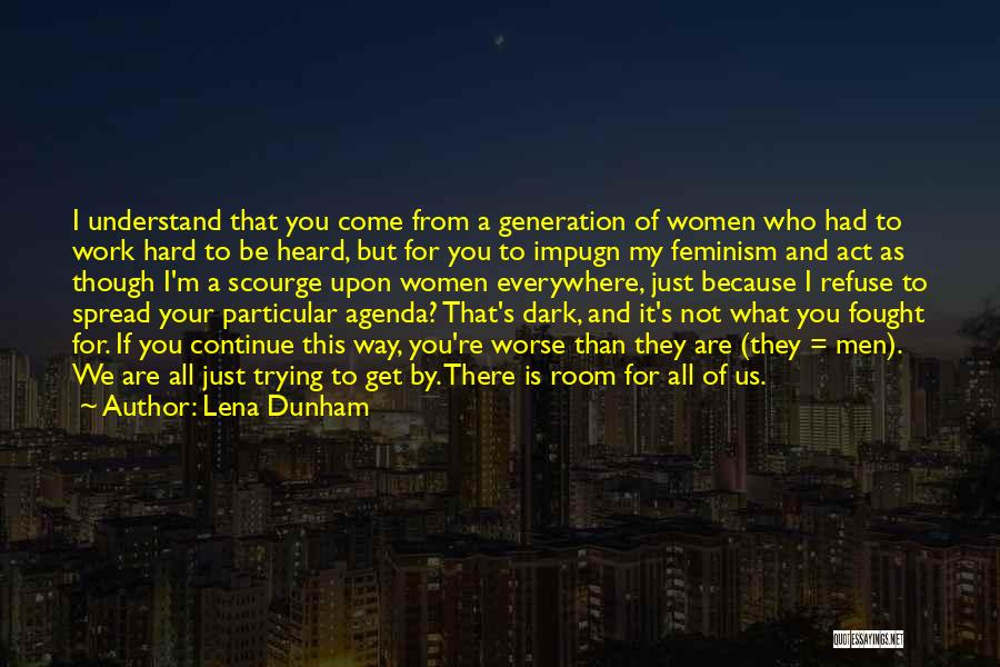 Trying To Work Hard Quotes By Lena Dunham