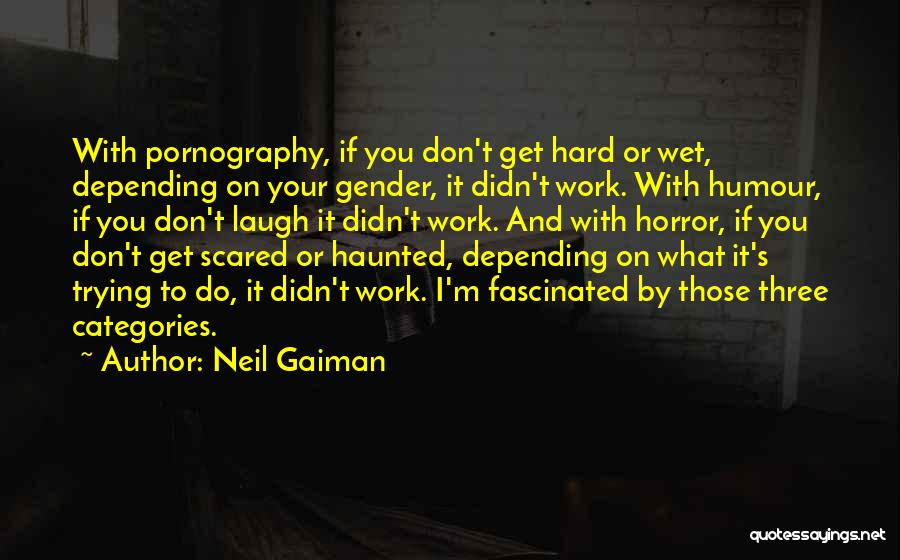Trying To Work Hard Quotes By Neil Gaiman