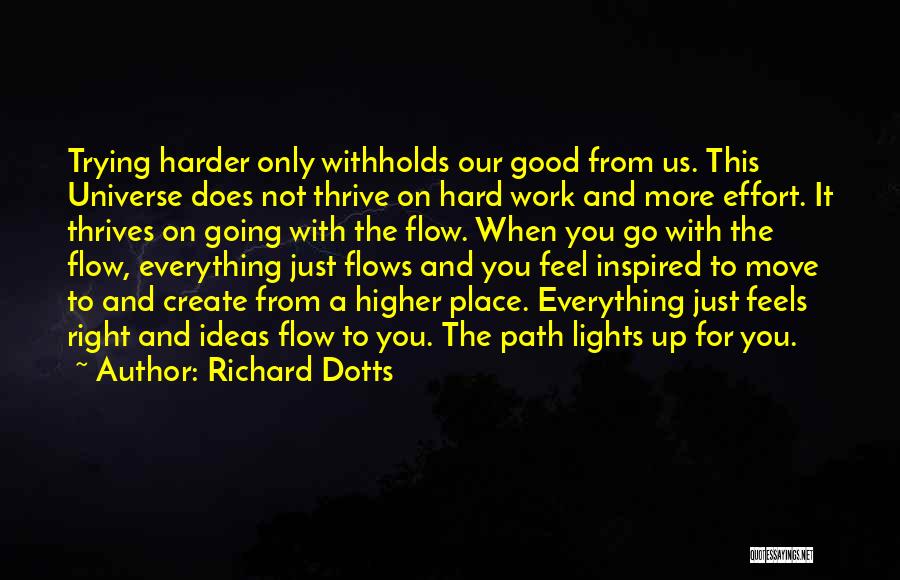 Trying To Work Hard Quotes By Richard Dotts
