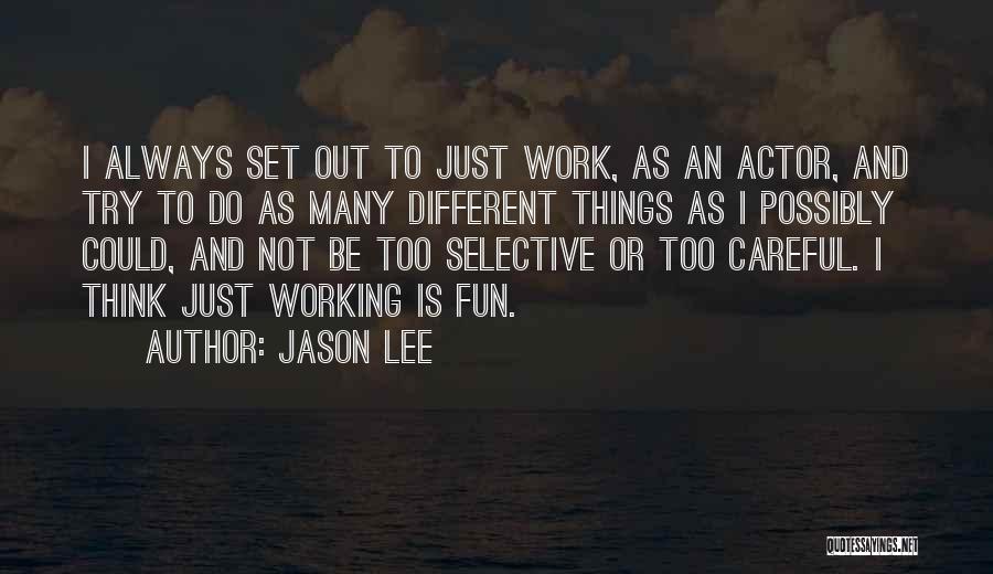 Trying To Work Things Out Quotes By Jason Lee