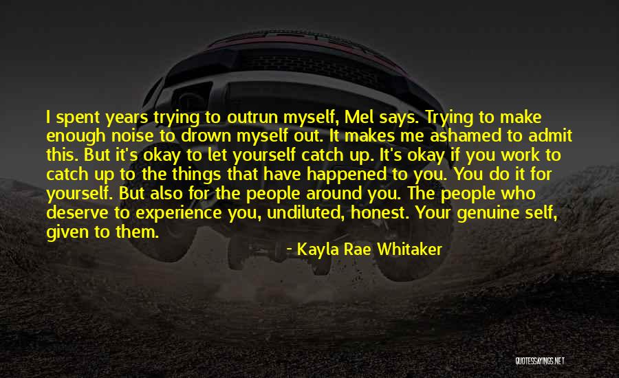Trying To Work Things Out Quotes By Kayla Rae Whitaker Trying To Work Things Out Quotes By Kayla Rae Whitaker