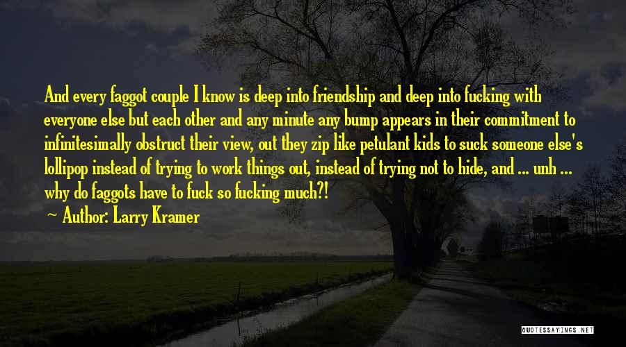 Trying To Work Things Out Quotes By Larry Kramer