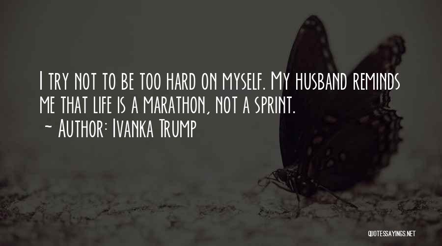 Trying Too Hard Quotes By Ivanka Trump