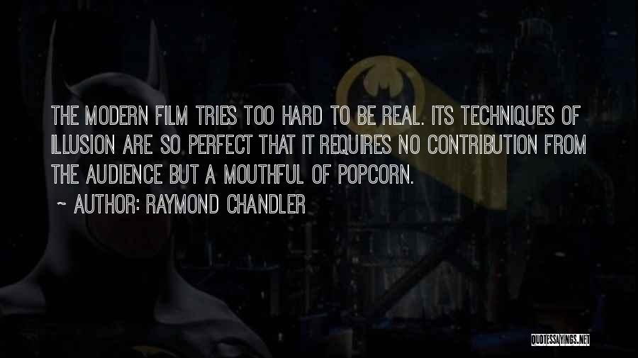 Trying Too Hard To Be Perfect Quotes By Raymond Chandler