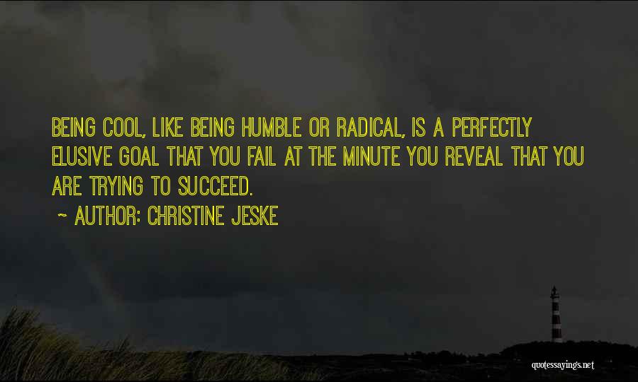 Trying Until You Succeed Quotes By Christine Jeske