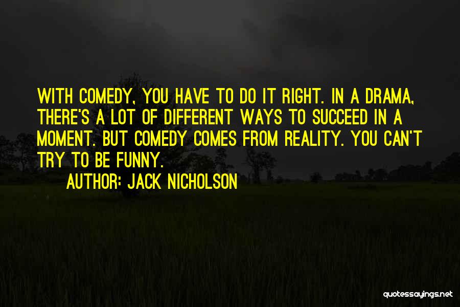 Trying Until You Succeed Quotes By Jack Nicholson